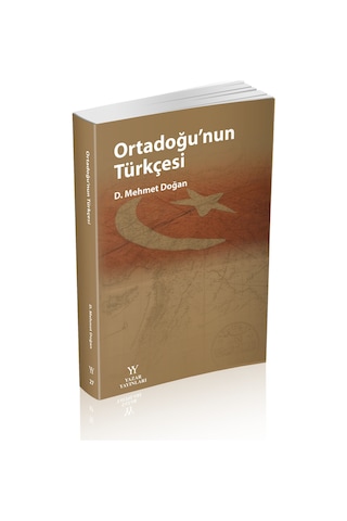 Ortadoğunun Türkçesi - Mehmet Doğan - Yazar Yayınları Ortadoğunun Türkçesi - Mehmet Doğan - Yazar Yayınları
