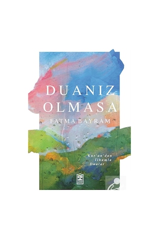 Duanız Olmasa & Kur'an'dan İlhamla Dualar / Fatma Bayram Duanız Olmasa & Kur'an'dan İlhamla Dualar / Fatma Bayram