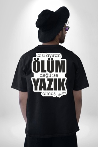 Bizi Ayıran Ölüm Değilse Yazık Olmuş Yazılı Pamuklu Unisex Oversize Sırt Dijital Baskılı Siyah T-shirt Siyah