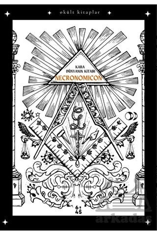 Necronomicon: Kara Dünyanın Kitabı - Okült Kitaplar- Altıkırkbeş Basın Yayın