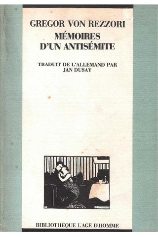 Mémoires D'un Antisémite - By Gregor Von Rezzori 1.baskı