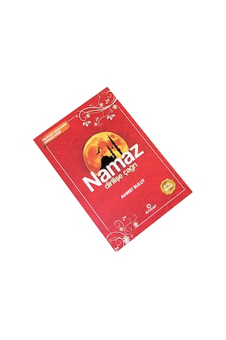 Namaz Dirilişe Çağrı - Namaza Başlatan Kırmızı Kitap