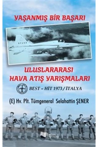 Uluslararası Hava Atış Yarışmaları-Yaşanmış Bir Başarı - Selahattin Şener - Karina Yayınevi