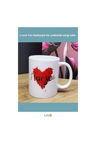 I Love You Tasarımlı Porselen Kupa Bardak Çok Renkli