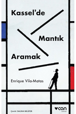Kassel'de Mantık Aramak - Enrique Vila Matas - Can Yayınları