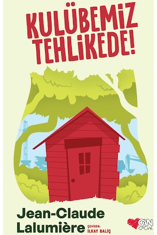 Kulübemiz Tehlikede! - Jean - Claude Schmitt - Can Çocuk Yayınları