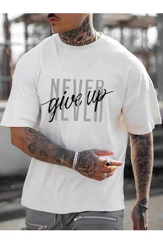 Never Give Up T-shirt - Beyaz Baskılı Oversize Bisiklet Yaka Kısa Kol Tişört Beyaz