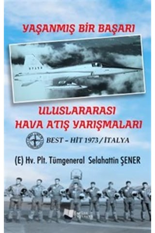 Uluslararası Hava Atış Yarışmaları-Yaşanmış Bir Başarı - Selahattin Şener - Karina Yayınevi