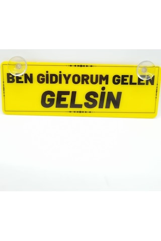 Ben Gidiyorum Gelen Gelsin Vantuzlu Dekor Pleksi Plaka