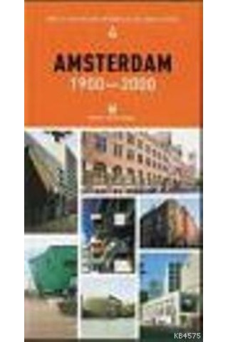 Amsterdam 1900-2000-Mimarlık ve Kent Dizisi 4- Boyut Yayın Grubu
