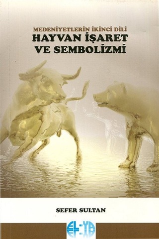 Medeniyetlerin İkinci Dili Hayvan İşaret Ve Sembolizmi / Mehme...
