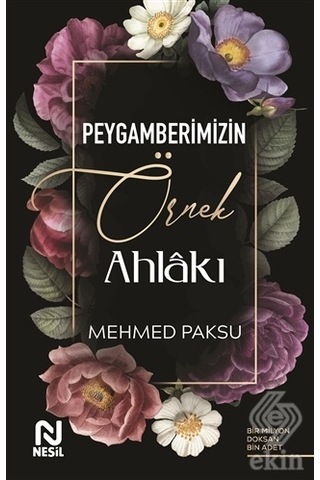 Peygamberimizin Örnek Ahlakı - Mehmed Paksu - Nesil Yayınları