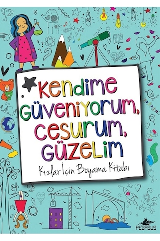 Kendime Güveniyorum, Cesurum, Güzelim Kızlar İçin Boyama Kitabı