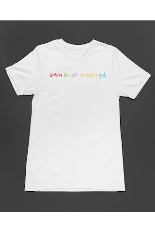 Bumeta Senin Bu İşte Nasibin Yok Unisex Tişört T-shirt Beyaz
