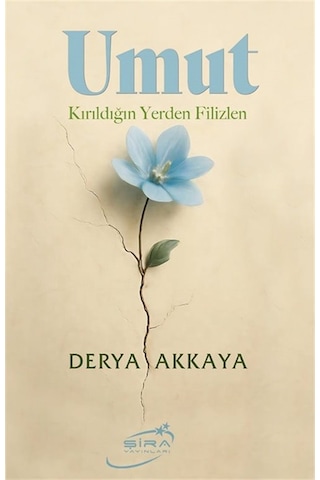 Umut & Kırıldığın Yerden Filizlen / Derya Akkaya Umut & Kırıldığın Yerden Filizlen / Derya Akkaya