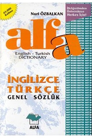 Alfa İngilizce-Türkçe Genel Sözlük - Nuri Özbalkan - Alfa Yayıncılık