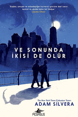 Ve Sonuda İkisi de Ölür - Adam Silvera - Pegasus