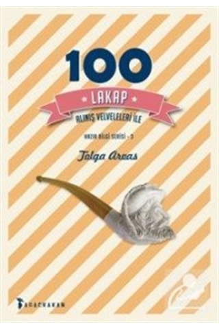 100 Lakap Alınış Velveleleri İle- Ağaçkakan Yayınları 100 Lakap Alınış Velveleleri İle- Ağaçkakan Yayınları