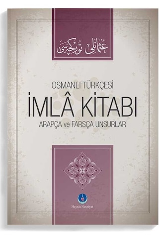 Osmanlıca İmla Kitabı Arapça ve Farsça Unsurlar