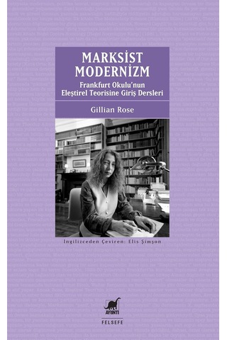 Marksist Modernizm: Frankfurt Okulu'nun Eleştirel Teorisine Giriş Dersleri