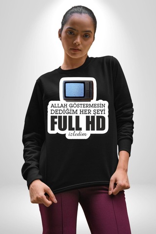 Allah Göstermesin Dediğim Her Şeyi Full Hd İzledim Yazılı Unisex Siyah Sweatshirt Siyah
