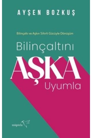 Bilinçaltını Aşka Uyumla + Kanadını Bana Ver + İyi Şeyler Birdenbire Olur