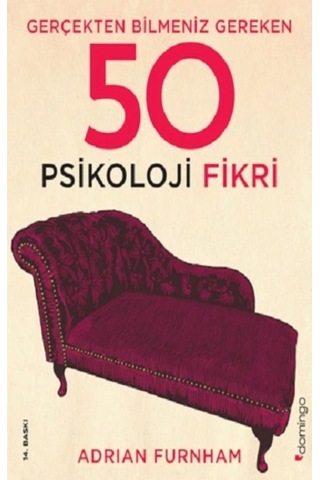 Gerçekten Bilmeniz Gereken 50 Psikoloji Fikri