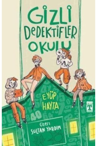 Gizli Dedektifler Okulu - Eyüp Hayta - İlk Genç Timaş