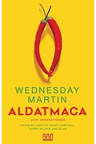 Aldatmaca: Kadınlar Arzu Ve İhanet Hakkında Doğru Bilinen Yanlışlar