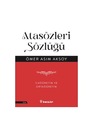 Atasözleri Sözlüğü - İlkokul Ve Ortaokul Öğrencileri İçin