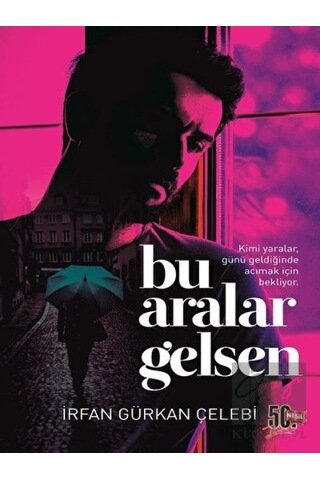 Bu Aralar Gelsen - İrfan Gürkan Çelebi - Nesil Yayınları