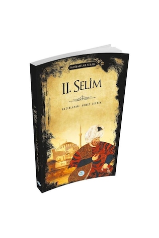 2.Selim - Padişahlar Serisi - Ahmet Seyrek - Mavi Çatı Yayınları