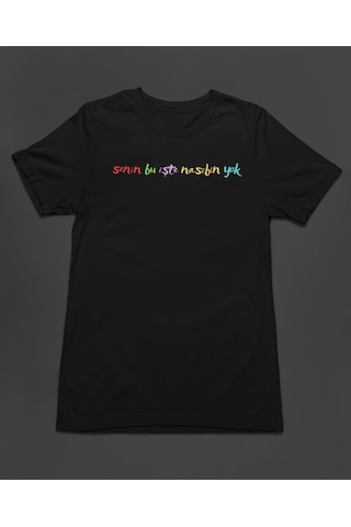 Bumeta Senin Bu İşte Nasibin Yok Unisex Tişört T-shirt Siyah