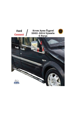 Ford Connect İle Uyumlu Krom Ayna Üçgeni 6 Parça 2002-2014 Paslanmaz Çelik