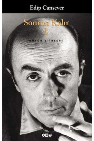 Sonrası Kalır 1 - Edip Cansever - Yapı Kredi Yayınları Sonrası Kalır 1 - Edip Cansever - Yapı Kredi Yayınları