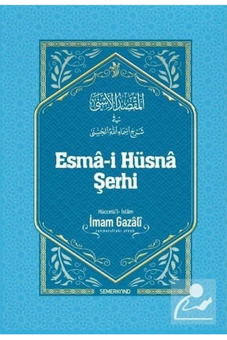 Esma-i Hüsna Şerhi - İmam Gazali - Semerkand Yayınları Esma-i Hüsna Şerhi - İmam Gazali - Semerkand Yayınları