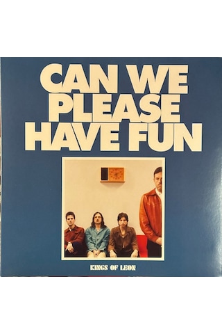 Kings Of Leon - Can We Please Have Fun / Plak