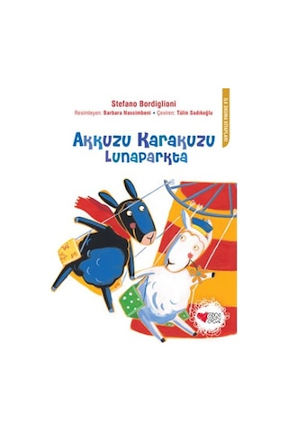 Akkuzu Karakuzu Lunaparkta - Stefano Bordiglioni - Can Çocuk Yayınları
