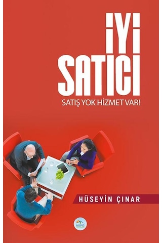 İyi Satıcı satış Yok Hizmet Var - Hüseyin Çınar - Maviçatı Yayı