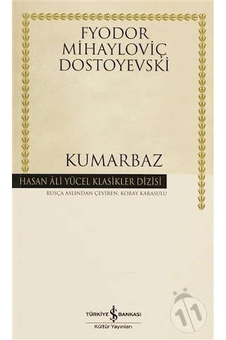 Kumarbaz - Hasan Ali Yücel Klasikleri - Fyodor Mihayloviç Dostoyevski - İş Bankası Kültür Yayınları Kumarbaz - Hasan Ali Yücel Klasikleri - Fyodor Mihayloviç Dostoyevski - İş Bankası Kültür Yayınları
