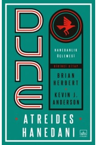 Dune: Makinelerin Seferi + Dune: Atreides Hanedanı Hanedanlık Üçlemesi Birinci Kitap