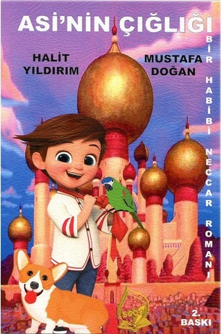 Asi'nin Çığlığı Bir Habib-i Neccar Romanı / Mustafa Doğan