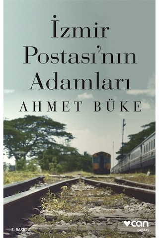 İzmir Postası'nın Adamları - Ahmet Büke - Can Yayınları