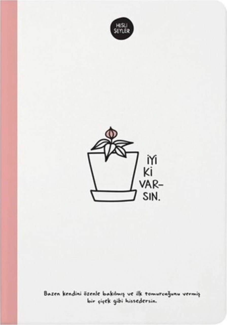 Hisli Şeyler Iyi Ki Varsın Çizgili Defter 14 X 20 Cm 64 Yaprak