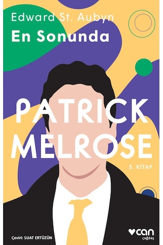 Patrick Melrose 5-En Sonunda - Edward St Aubyn - Can Yayınları
