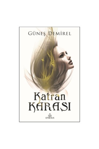 Katran Karası - Ciltsiz - Güneş Demirel - Ephesus Yayınları