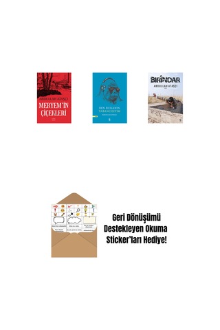 Meryem İn Çiçekleri + Ben Buranın Yabancısıyım + Bırindar + Okuma Sticker'ları