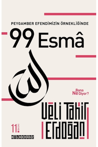 Peygamber Efendimizin Örnekliğinde 99 Esma Bana Ne Diyor? - Veli Tahir Erdoğan - Bilgeoğuz Yayınları Peygamber Efendimizin Örnekliğinde 99 Esma Bana Ne Diyor? - Veli Tahir Erdoğan - Bilgeoğuz Yayınları