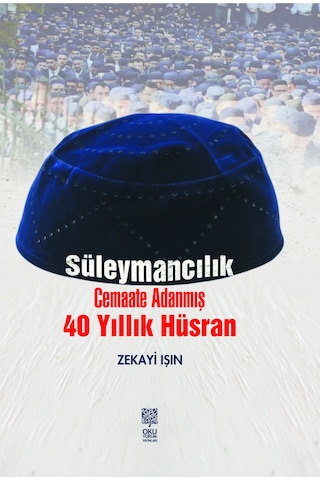 Süleymancılık Cemaate Adanmış 40 Yıllık Hüsran - Zekayi Işın