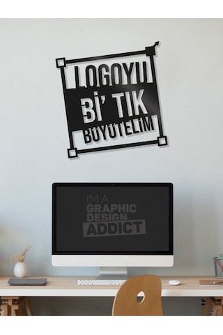 Logoyu Bir Tık Büyütelim - Grafik Tasarımcı MDF Tablo Logoyu Bir Tık Büyütelim - Grafik Tasarımcı MDF Tablo